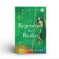 Regenerate Your Reality﻿: Your Guide to Regenerative Living, Happiness, Love & Sovereignty